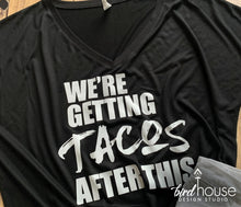Load image into Gallery viewer, We are getting Tacos after this Shirt, Funny Workout Graphic Tee