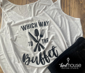 Which way to the Buffet Cruise Vacation Shirt, Funny Graphic tee, cruising, bella flowy tee, trip with friends.