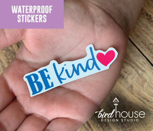 Be Kind, Waterproof Sticker, Water Bottles, Laptop