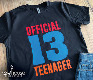 Official Teenager 13th Birthday Shirt, Custom Birthday T-Shirt