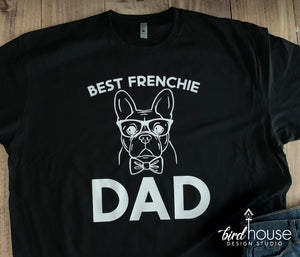Best Frenchie Dad Shirt, Cute Personalized Gift