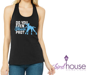 Do you even Skate Pro, Funny Roller Derby Shirt, Custom Any Color or style