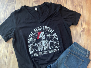 Dead Inside but its the Holiday Season Shirt - Ready to Ship