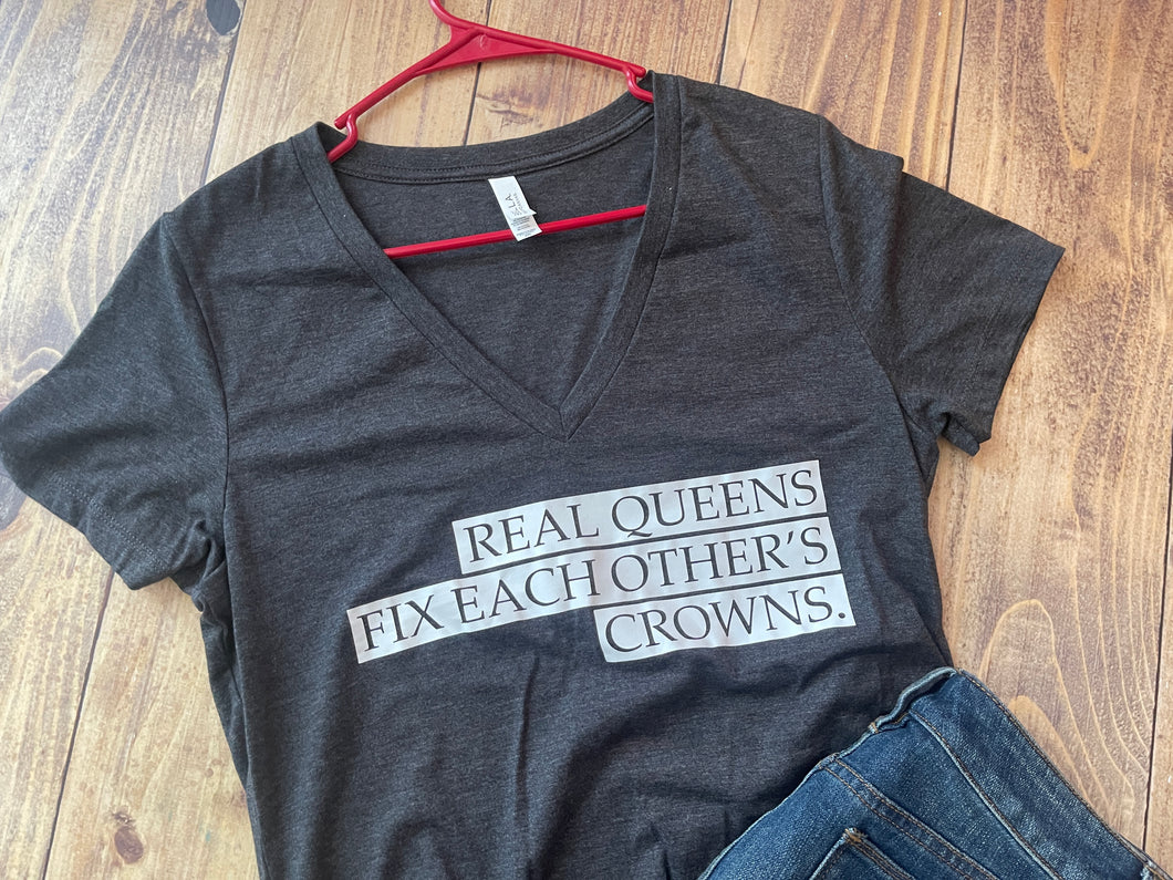 Real Queens Fix each others Crowns Shirt - Ready to Ship
