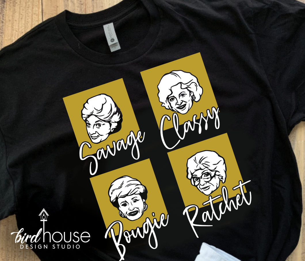 Golden Girls, Funny Savage Classy Bougie Ratchet Shirt, Tee Thank you for being a Friend