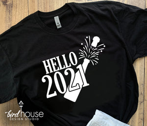 Hello 2021 Champagne Pop Shirt, Funny New Years Eve Tee, Custom Any Color Glitter or Matte