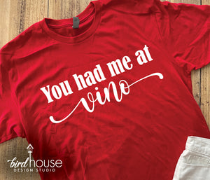 You had me at Vino, Cute Valentine's Day Shirts for moms