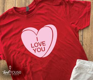 Funny Valentine Heart Candy Quotes, Any Text or Color, Valentine's Day Shirt, I Love you