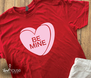 Funny Valentine Heart Candy Quotes, Any Text or Color, Valentine's Day Shirt, Be Mine
