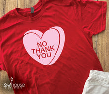 Load image into Gallery viewer, Funny Valentine Heart Candy Quotes, Any Text or Color, Valentine&#39;s Day Shirt, No Thank you