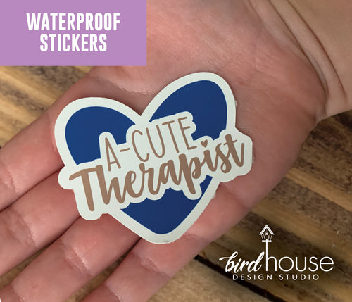 Acute Therapist, A Cute Therapy Waterproof Sticker, Water Bottles, Laptop, Speech Language Pathologist