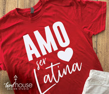 Load image into Gallery viewer, Amo Ser Latina, Cute T-Shirt, Any Color, Love Latin Shirt, Customize, Spanish, Hispanic Heritage