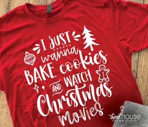I just wanna Bake Cookies and Watch Christmas movies Shirt, funny christmas graphic tee, Matching Family pajamas shirt, tops for pjs