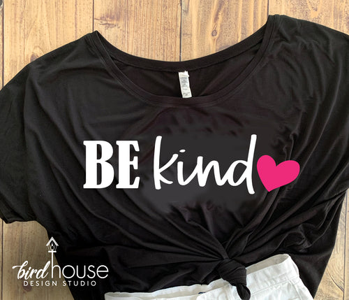 Be Kind Shirt, Cute Kindness Tee, Custom Any Color or Style