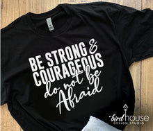 Load image into Gallery viewer, Be Strong and Courageous, Do not Be Afraid, Religious Shirt Bible Prayer