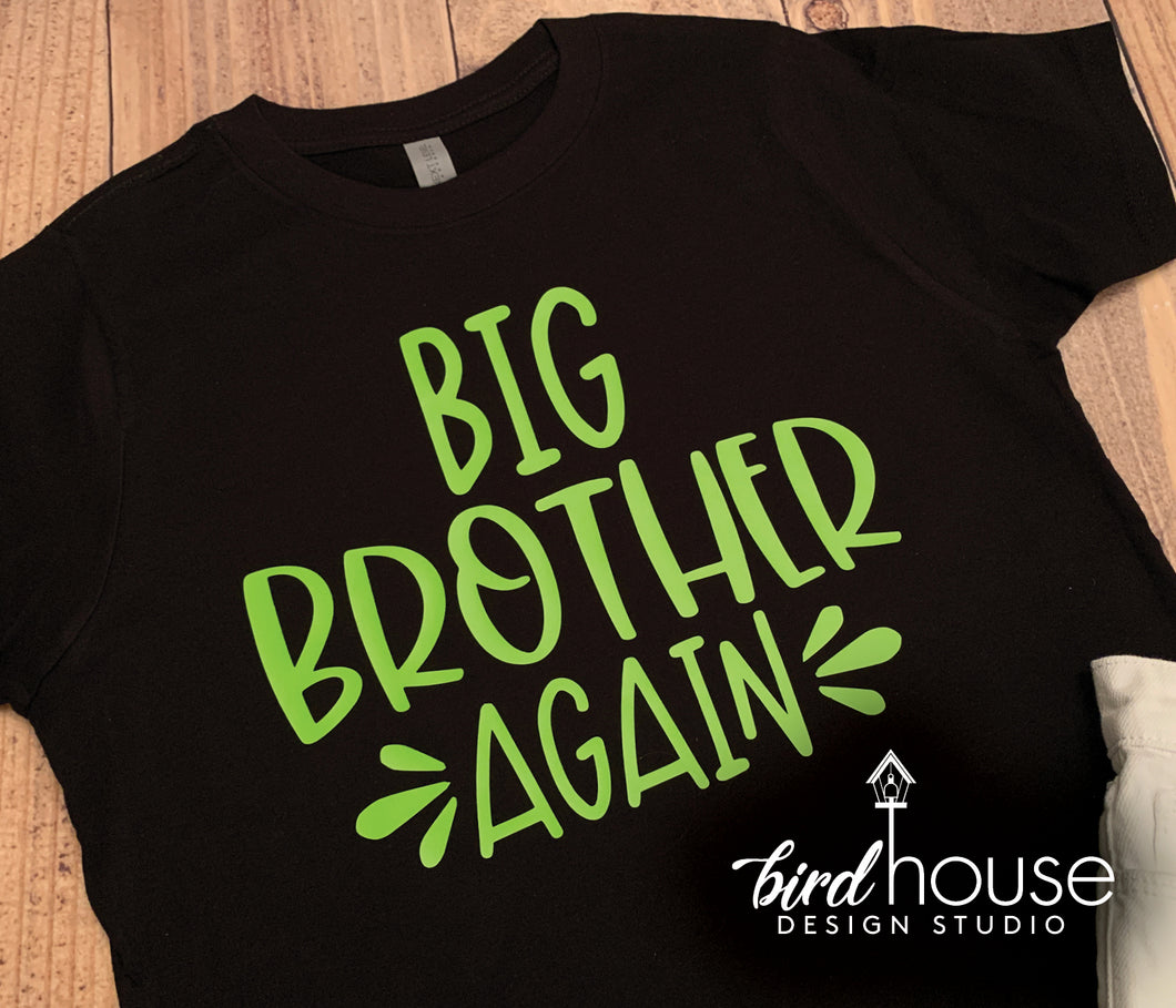 Big Brother Again Finally, Cute Pregnancy Announcement Shirt, Any Color