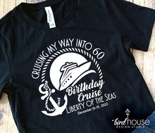 Load image into Gallery viewer, Birthday Cruising my way into Any Age Shirt, Matching Birthday Crew Tees