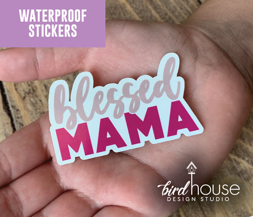 Blessed Mama, Cute Waterproof Sticker, Water Bottles, Laptop