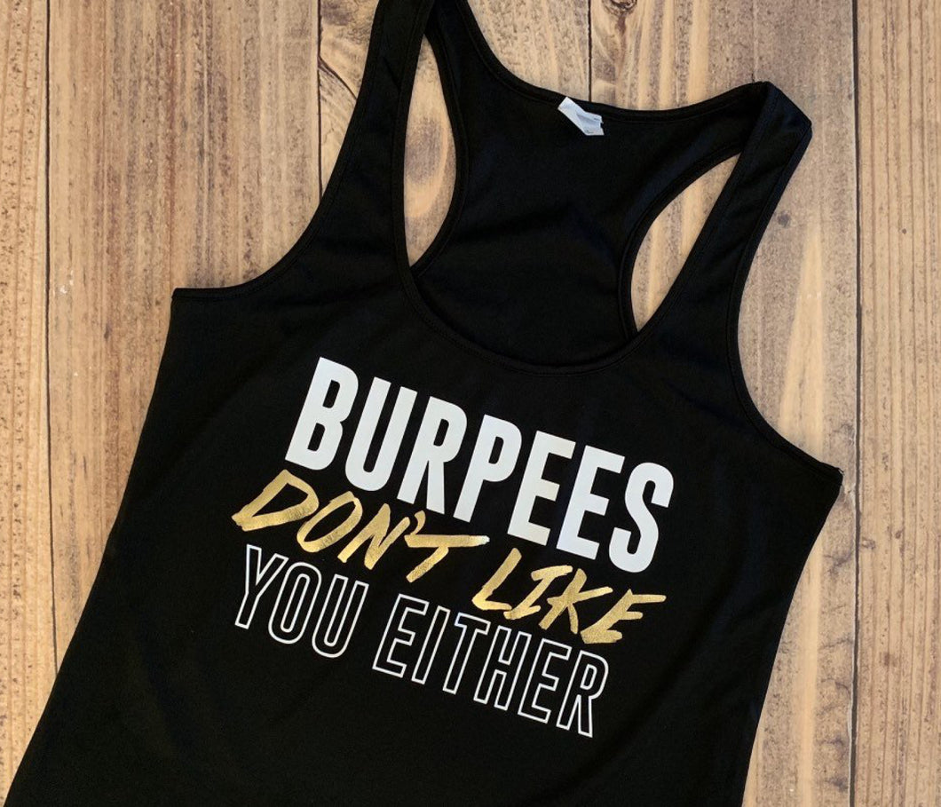 Burpees don’t like you either funny gym tank, Funny work out Fitness shirts