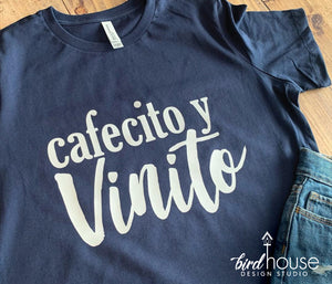 Cafecito y Vinito Shirt, Cute Tees for Moms Wine Coffee Lovers Spanish sayings Shirts