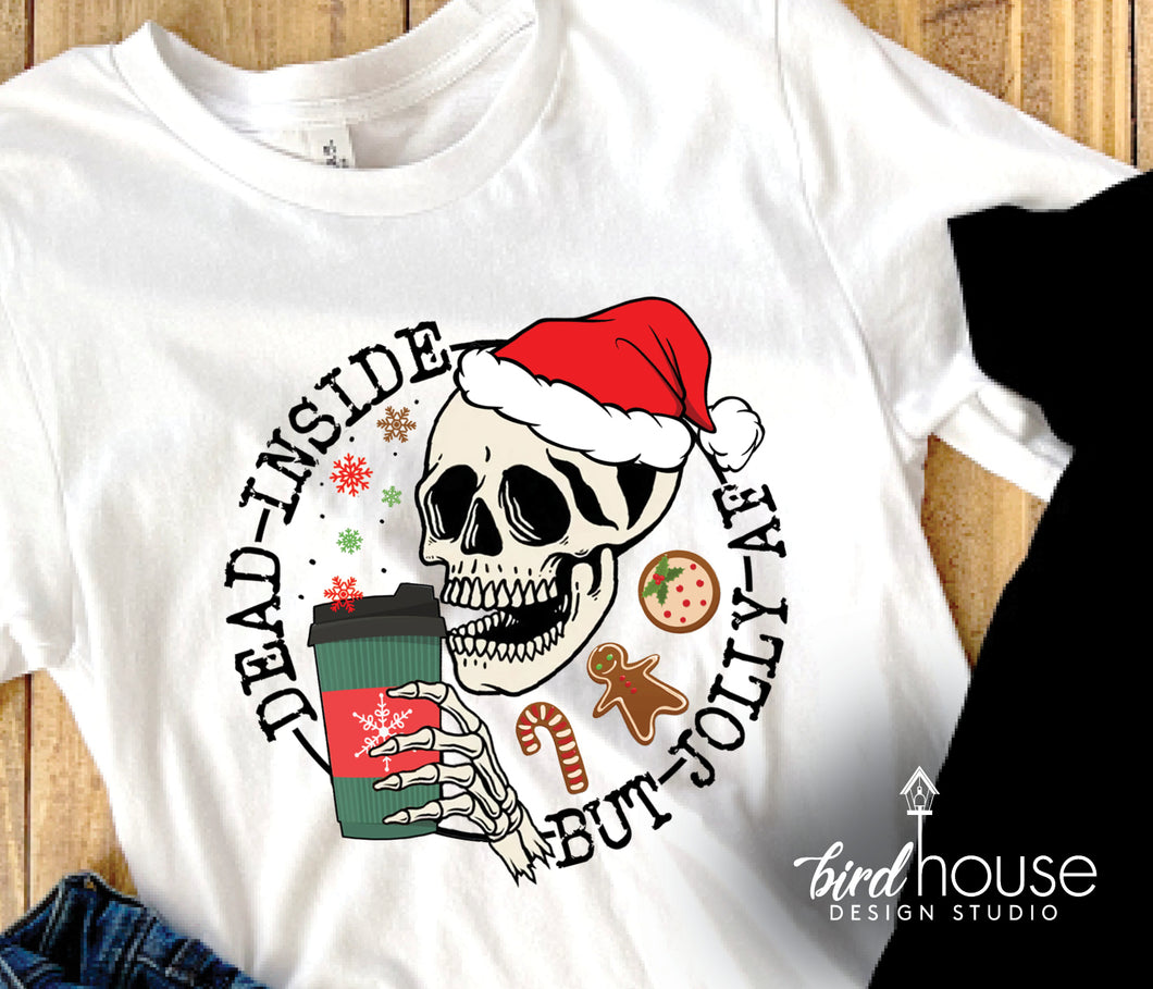Dead Inside, Jolly Coffee Shirt, Cute Christmas Graphic Tee, Holiday Season, Skeleton, Funny Mom Shirt