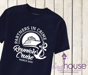 Partners in Crime Reunion Cruise Shirt, Custom, Any Text, Birthday, Anniversary, Personalized, Any Color, Customize
