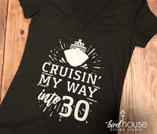 Load image into Gallery viewer, Cruisin&#39; my way Into Any Age, Birthday Cruise Shirt, Cute Cruise Tees, Custom Any Color