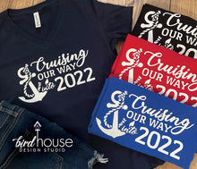 Load image into Gallery viewer, Cruising Our Way into 2022 Cruise Shirt Cruising Personalize Custom Any Year or Age Cruising Birthday New Year 2023, Years eve