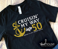 Cruisin my way into 50 - Anna's Birthday Crew AS SHOWN - Black Shirt Gold Anchor White Text