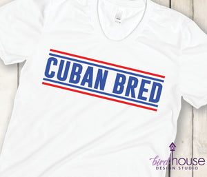 Cuban Bred Shirt, Pan Cubano, Bread, SOS Cuba, #SOSCUBA, Cubanita, Hispanic Heritage Month Shirts