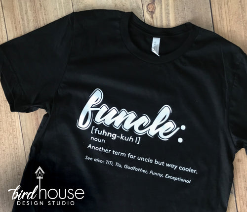 Funcle Shirt, Funny Shirt, Personalized, Any Color, Customize, Gift
