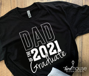 Dad Class of 2021 Graduate, Brother, Sister, Mom, Grad, Any Text, 1 Color, High School Middle