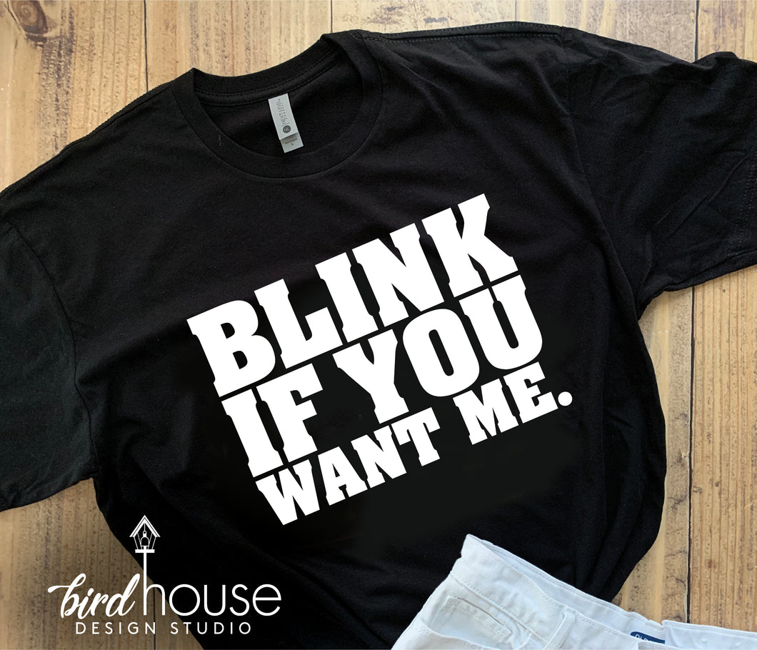 Blink if you Want me Shirt, Funny Face Mask Wearing, Flirting, Social Distance