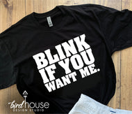 Blink if you Want me Shirt, Funny Face Mask Wearing, Flirting, Social Distance