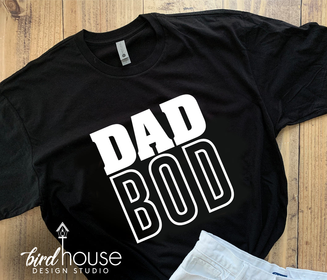 Dad Bod, Funny Fathers Day Shirt, Any Color, Customize, Gift