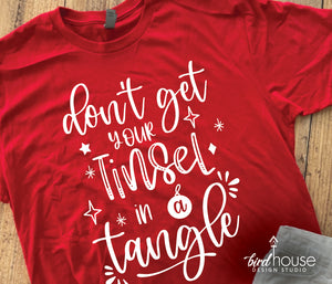 Don't get your tinsel in a tangle shirt, funny christmas shirt, pajamas, family matching pjs