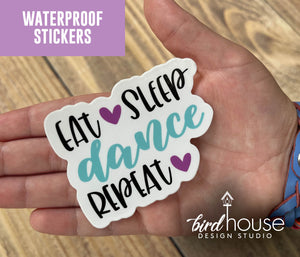 Eat Sleep Dance Repeat, Waterproof Sticker, Water Bottles, Laptop