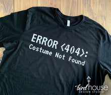 Load image into Gallery viewer, Error Costume Not Found, Funny Computer Halloween Shirt