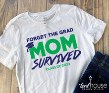 Load image into Gallery viewer, Forget the Grad, MOM Survived Shirt, Graduate Class of 2022