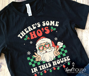There's some Ho's in this house hos Groovy Shirt, Cute Christmas Graphic Tee, pajamas, pjs t-shirt for party santa baby