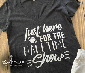 Just Here for the Halftime Show Cute Football Shirt