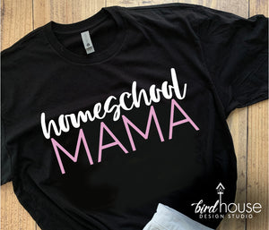 Homeschool Mama, Mom Life, Cute Home Virtual School Shirt, Custom Any Colors or style