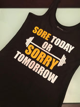 Load image into Gallery viewer, Sore Today Sorry Tomorrow Shirt