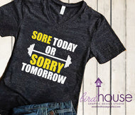 Sore Today Sorry Tomorrow Shirt