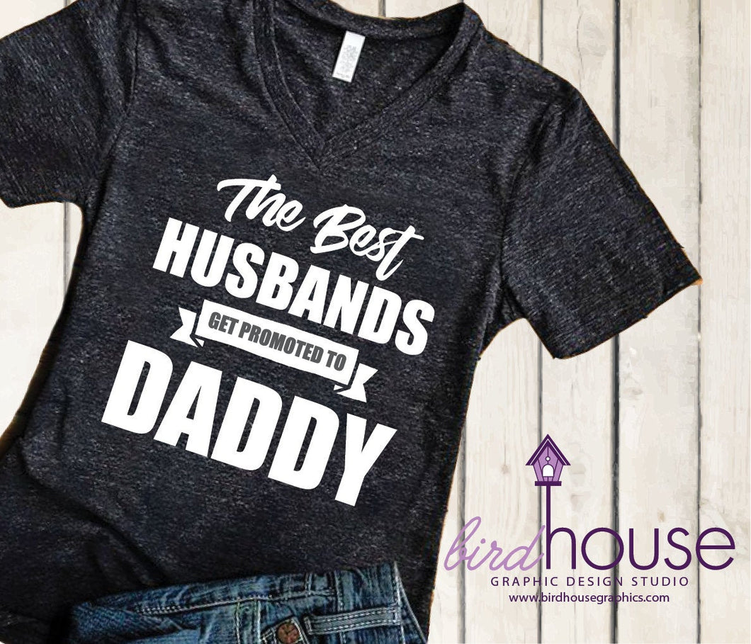 The Best Husbands Promoted to Daddy Shirt, Funny Shirt, Personalized, Any Color, Customize, Gift
