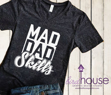 Load image into Gallery viewer, Mad Dad Skills Shirt, Funny Father&#39;s Day Gift, Custom Any Color