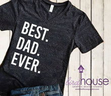 Load image into Gallery viewer, Best Dad Ever shirt, Cute Shirt, Any Color, Gift for Fathers Day