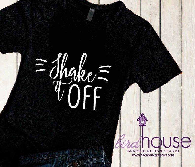 Shake it Off Shirt, Funny Shirt, Personalized, Any Color, Customize, Gift