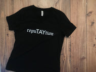 RepuTAYtion Shirt, Funny Shirt, Personalized, Any Color, Customize, Gift