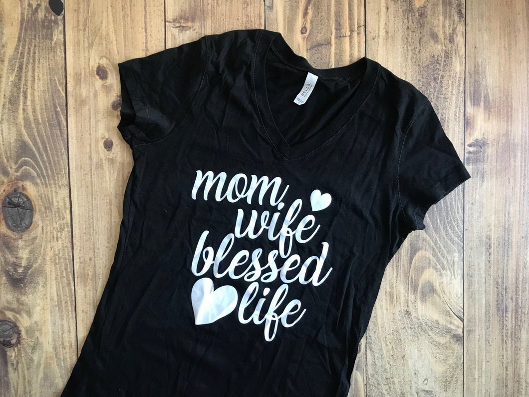 Mom Wife Blessed Life Shirt Ready to Ship